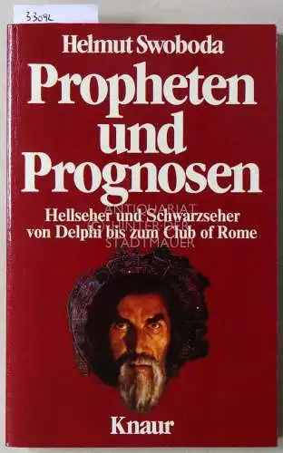 Swoboda, Helmut: Propheten und Prognosen. Hellseher und Schwarzseher von Delphi bis zum Club of Rome.