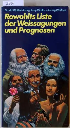 Wallechinsky, David, Amy Wallace und Irving Wallace: Rowohlts Liste der Weissagungen und Prognosen. 