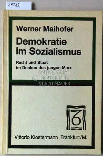 Maihofer, Werner: Demokratie im Sozialismus. Recht und Staat im Denken des jungen Marx. 