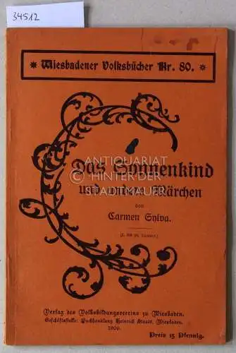 Sylva, Carmen: Das Sonnenkind, und andere Märchen. [= Wiesbadener Volksbücher, Nr. 80]. 