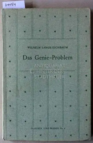 Lange-Eichbaum, Wilhelm: Das Genie-Problem. [= Glauben und Wissen, Nr. 6]. 