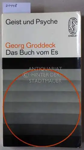 Groddeck, Georg: Das Buch vom Es. Psychoanalytische Briefe an eine Freundin. [= Geist und Psyche]. 