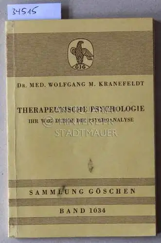 Kranefeldt, Wolfgang M: Therapeutische Psychologie: Ihr Weg durch die Psychoanalyse. [= Sammlung Göschen, Bd. 1034]. 