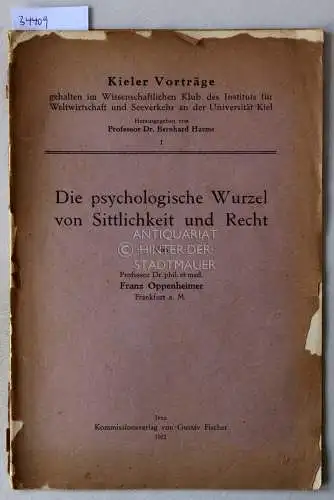 Oppenheimer, Franz: Die psychologische Wurzel von Sittlichkeit und Recht. [= Kieler Vorträge, 1]. 