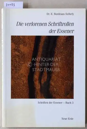 Szekely, E. Bordeaux: Die verlorenen Schriftrollen der Essener. [= Schriften der Essener, Buch 3]. 