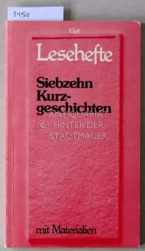 Salzmann, Wolfgang (Hrsg.): Siebzehn Kurzgeschichten. [= Lesehefte für den Literaturunterricht]. 