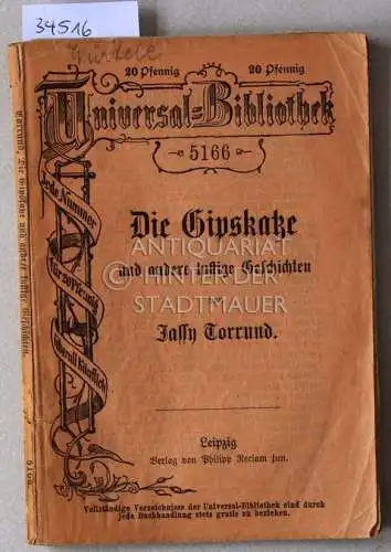 Torrund, Jassy: Die Gipskatze, und andere lustige Geschichten. [= Universal-Bibliothek, 5166]. 