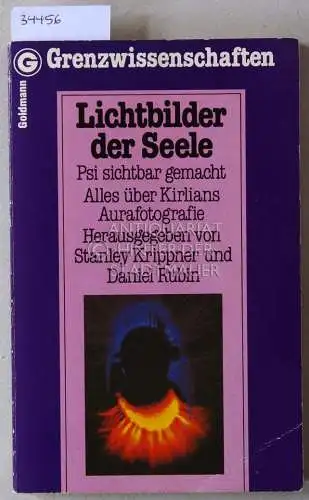 Krippner, Stanley (Hrsg.) und Daniel (Hrsg.) Rubin: Lichtbilder der Seele: Psi sichtbar gemacht. 