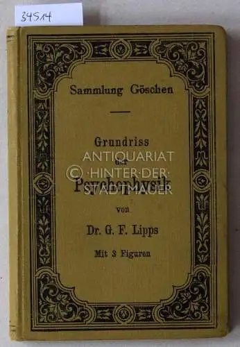 Lipps, G. F: Grundriss der Psychophysik. [= Sammlung Göschen, 98]. 