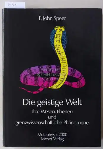 Speer, E. John: Die geistige Welt: Ihre Wesen, Ebenen und grenzwissenschaftlichen Phänomene. Metaphysik 2000. 