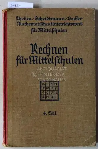 Becker, E: Rechnen für Knaben- und Mädchen-Mittelschulen. 4. Teil: Klasse 3-1. Bearb. v. G. Thoden u. U. Scheidtmann. 