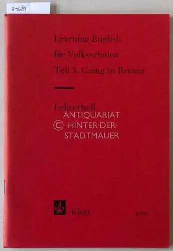 Brosowsky, Herbert (Bearb.): Learning English für Volksschulen. Teil 3, Going to Britain. Lehrerheft. [= Klett, 58933]. 