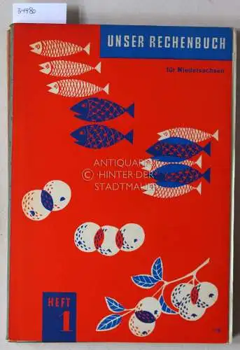 Glatz, Georg, Wilhelm Krüger und Wilhelm Wöhlert: Unser Rechenbuch für Niedersachsen. Heft 1 und 2. 
