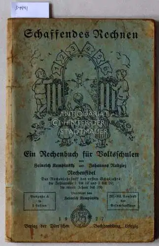 Kempinsky, Heinrich und Johannes Radziej: Schaffendes Rechnen: Ein Rechenbuch für Volksschulen. Ausgabe A. Rechenfibel. 