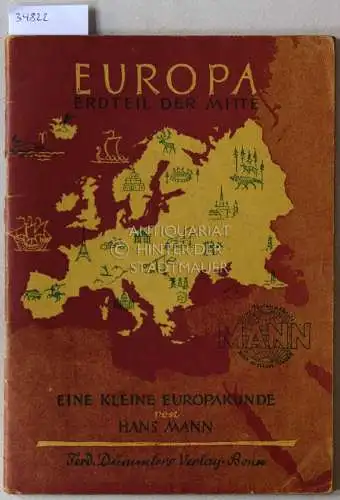 Mann, Hans: Europa: Erdteil der Mitte. Eine kleine Europakunde. 