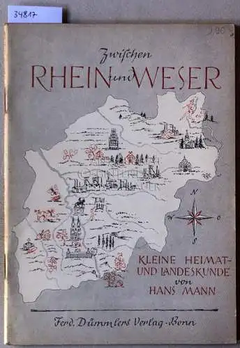Mann, Hans: Zwischen Rhein und Weser (Nordrhein-Westfalen): Kleine Heimat- und Landeskunde. 
