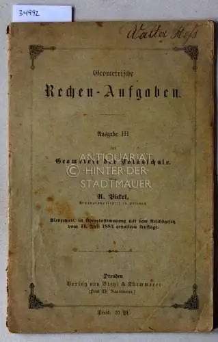 Pickel, A: Geometrische Rechen-Aufgaben. Ausgabe III der Geometrie der Volksschulen. 