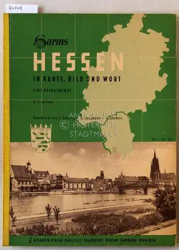 Sobotha, E. (Bearb.), G. (Bearb.) Jungmann und J. (Bearb.) Sanders: Harms Hessen in Karte, Bild und Wort: Eine Heimatkunde. [Best.-Nr. 331]. 