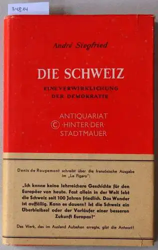 Siegfried, André: Die Schweiz: Eine Verwirklichung der Demokratie. 