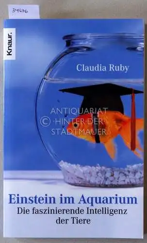Ruby, Claudia: Einstein im Aquarium: Die faszinierende Intelligenz der Tiere. 