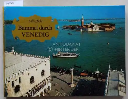 Löbl, Robert und Gustav René Hocke: Bummel durch Venedig. 