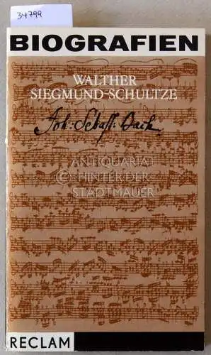 Siegmund-Schultze, Walther: Johann Sebastian Bach. 