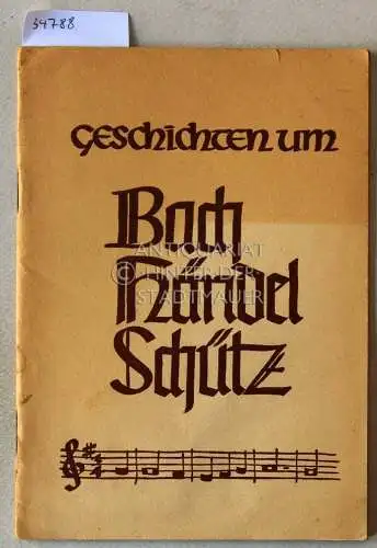 Strube, Adolf (Hrsg.): Geschichten im Bach - Händel - Schütz. 