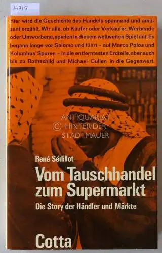 Sedillot, René: Vom Tauschhandel zum Supermarkt: Die Story der Händler und Märkte. 