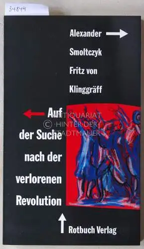 Smoltczyk, Alexander und Fritz v. Klinggräff: Auf der Suche nach der verlorenen Revolution Pariser Spaziergänge mit Mogniss Abdallah. 
