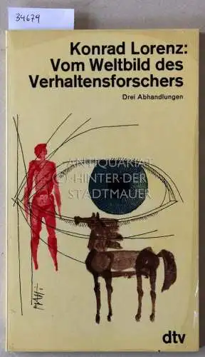 Lorenz, Konrad: Vom Weltbild des Verhaltensforschers: Drei Abhandlungen. 