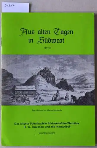 Moritz, Walter: Das älteste Schulbuch in Südwestafrika/Namibia: H. C. Knudsen und die Namafibel. [= Aus alten Tagen in Südwest, Heft 6]. 