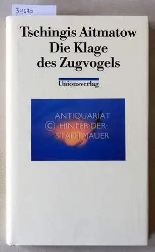 Aitmatov, Tschingis: Die Klage des Zugvogels. Frühe Erzählungen. 