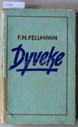 Fellmann, F. M: Dyveke. Roman - nach Überlieferungen aus dem 16. Jahrhundert. 