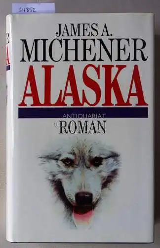 Michener, James A: Alaska. 