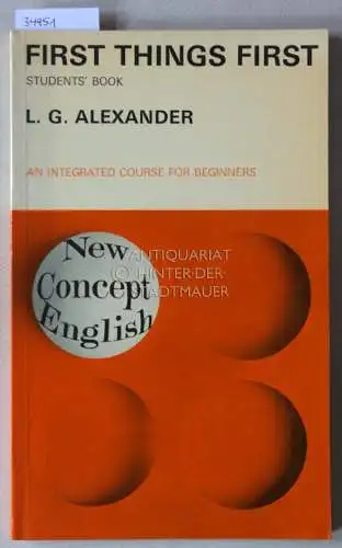 Alexander, L. G: First Things First. Student`s Book. An Integrated Course for Beginners. New Concept English. 
