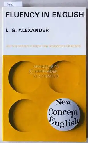 Alexander, L. G: Fluency in English. An Integrated Course for Advanced Students. New Concept English. 