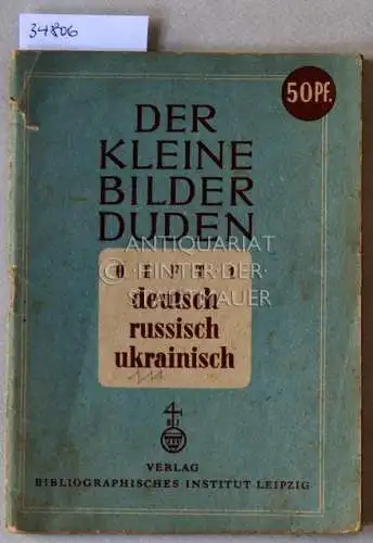 Der kleine Bilderduden deutsch - russisch - ukrainisch. Bearb. v.d. Fachschriftleitung des Bibliographischen Instituts. 