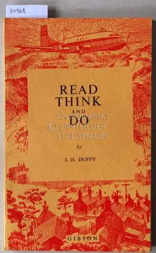 Duffy, J. H: Read, Think and Do. 