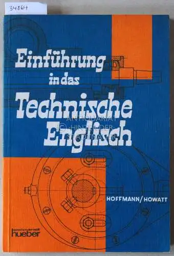 Hoffmann, Hans G. und Anthony P. R. Howatt: Einführung in das technische Englisch. Ein Lehr-, Übungs- und Nachschlagebuch für Anfänger. 