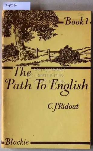 Ridout, C. J: The Path to English. Books 1, 3, 4. (3 Hefte). 