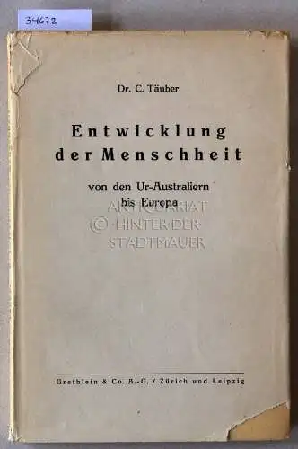 Täuber, C: Entwicklung der Menschheit von den Ur-Australiern bis Europa, auf Grund der neuesten Forschungen über die Wanderungen der Ozeanier. 