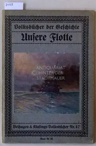 Hersfeld, E. v: Unsere Flotte. [= Velhagen & Klasings Volksbücher, Nr. 47]. 