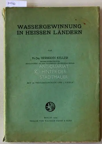 Keller, Hermann: Wassergewinnung in heissen Ländern. 