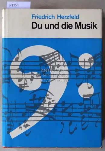 Herzfeld, Friedrich: Du und die Musik. Eine Einführung für alle Musikfreunde. 