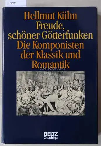 Kühn, Hellmut: Freude, schöner Götterfunken. Die Komponisten der Klassik und Romantik. 
