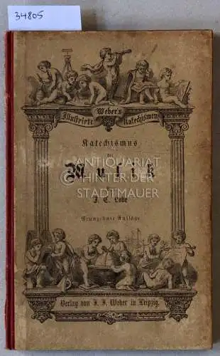 Lobe, J. C: Katechismus der Musik. 