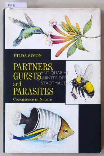 Simon, Hilda: Partners, Guests and Parasites: Coexistence in Nature. 