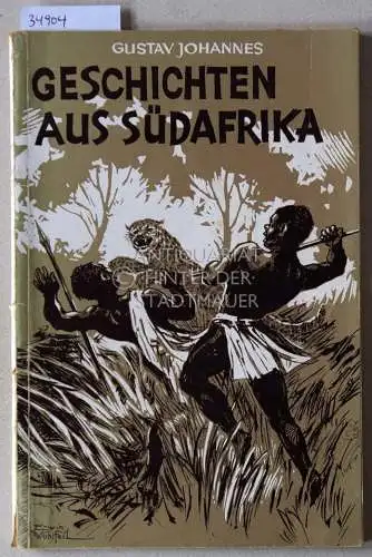 Johannes, Gustav: Geschichten aus Südafrika. 
