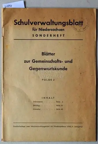 Blätter zur Gemeinschafts- und Gegenwartskunde. Folge 2. [= Schulverwaltungsblatt für Niedersachsen, Sonderheft]. 