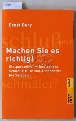 Bury, Ernst: Machen Sie es richtig! Stopersteine im Deutschen: Schnelle Hilfe von Aussprache bis Satzbau. 